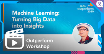 PROS Outperform 2020 Workshop on Machine Learning - The art of turning big data into insights by Michael Wu