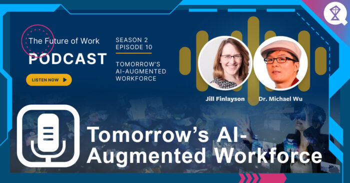 Future of Work Podcast s2ep2: Tomorrow's AI Augmented Workforce